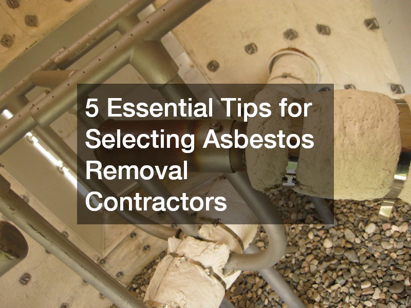 5 Essential Tips for Selecting Asbestos Removal Contractors