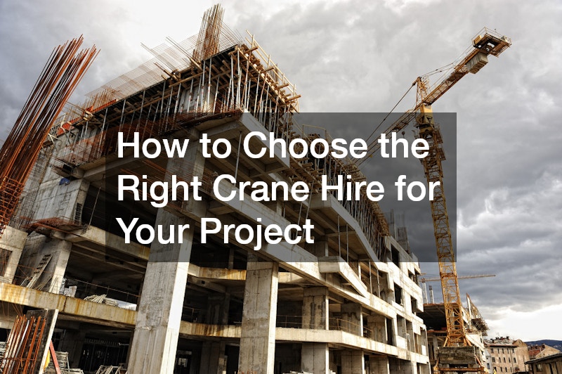 How to Choose the Right Crane Hire for Your Project